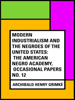 cover image of Modern Industrialism and the Negroes of the United States